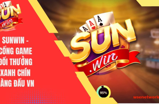 Sunwin Chính Thức: Tải Game Sunwin Ngay Hôm Nay
